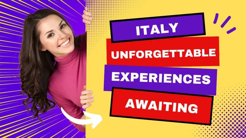 Italy Unforgettable Experiences
