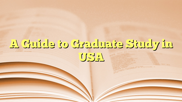 A Guide to Graduate Study in USA