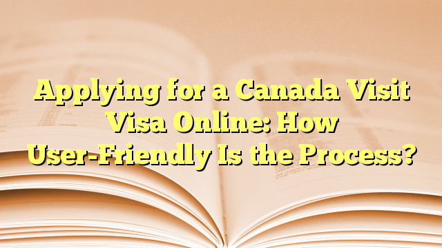 Applying Online for visit to Canada