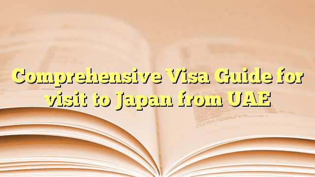 Comprehensive Visa Guide for visit to Japan from UAE