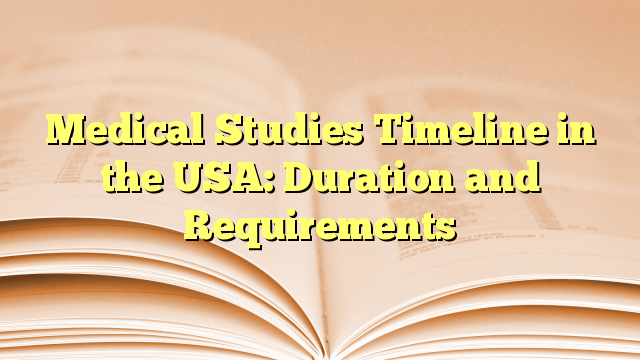 Medical Studies Timeline to study in USA
