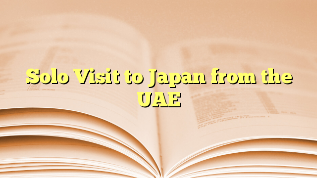 Solo Visit to Japan from the UAE