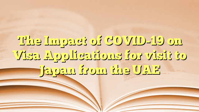 The Impact of COVID-19 on Visa Applications for visit to Japan from the UAE