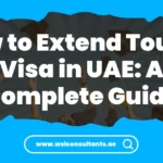 How to Extend Tourist Visa in UAE