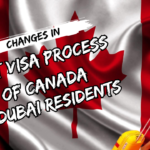 Changes in Visit Visa Process of Canada from Dubai