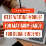 IELTS Writing Module for Maximum Bands for Dubai Students