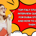Top Italy Study Visa Interview Questions for Dubai Students and How to Answer Them