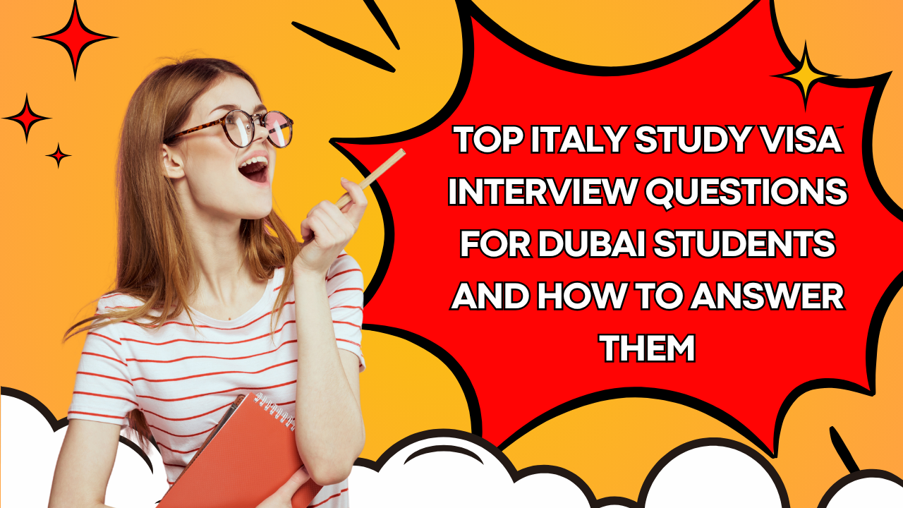 Top Italy Study Visa Interview Questions for Dubai Students and How to Answer Them
