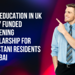 Free Education in UK: Fully Funded Chevening Scholarship for Pakistani Residents in Dubai