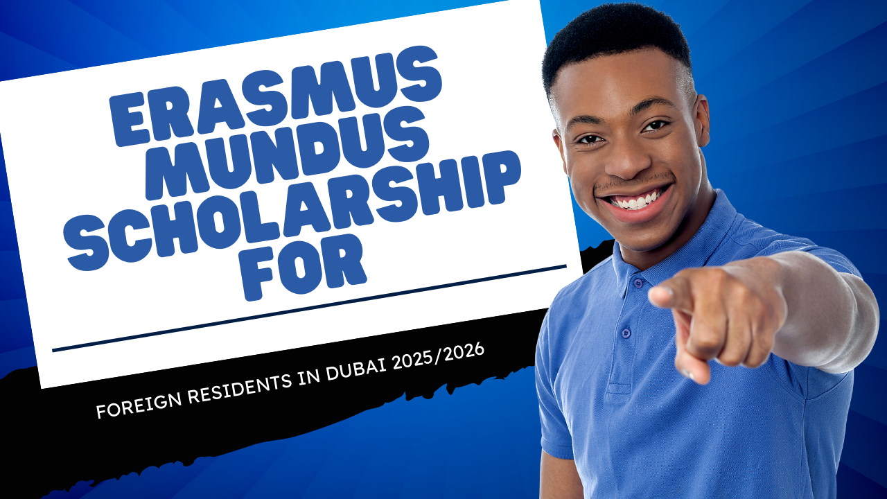 Erasmus Mundus Scholarship for Foreign Residents in Dubai
