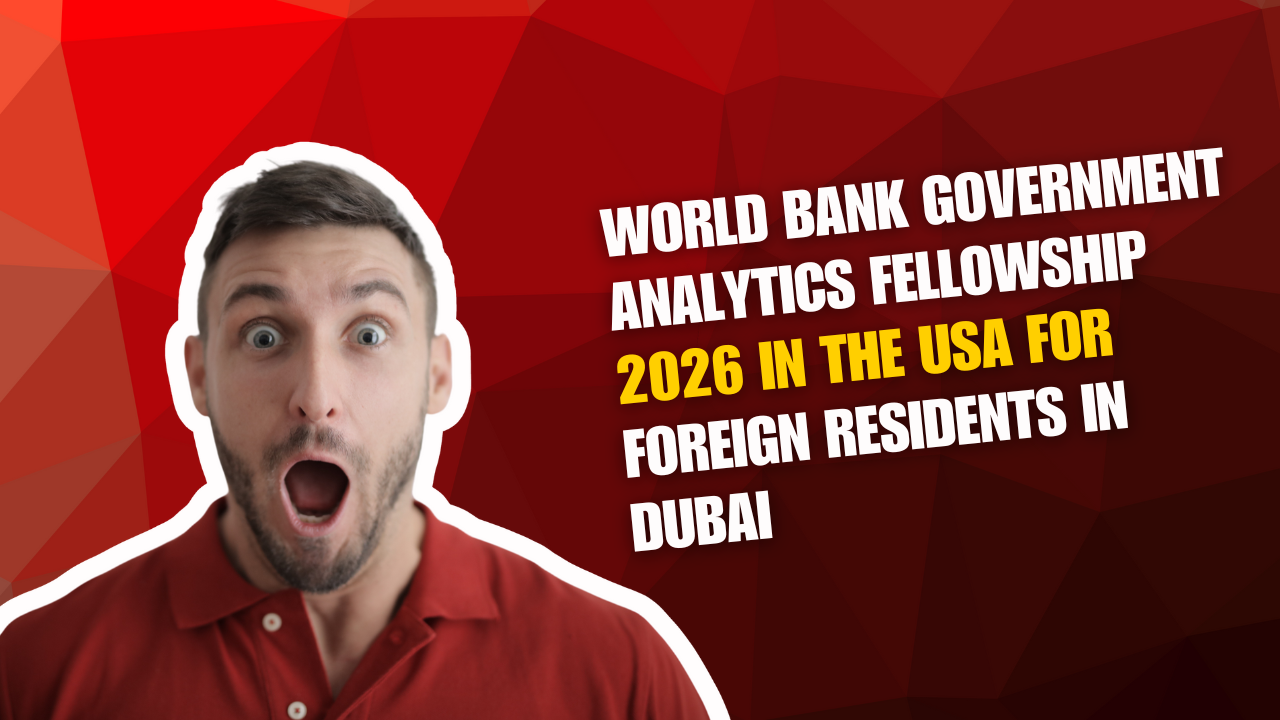 World Bank Government Analytics Fellowship 2026 in the USA for Foreign Residents in Dubai