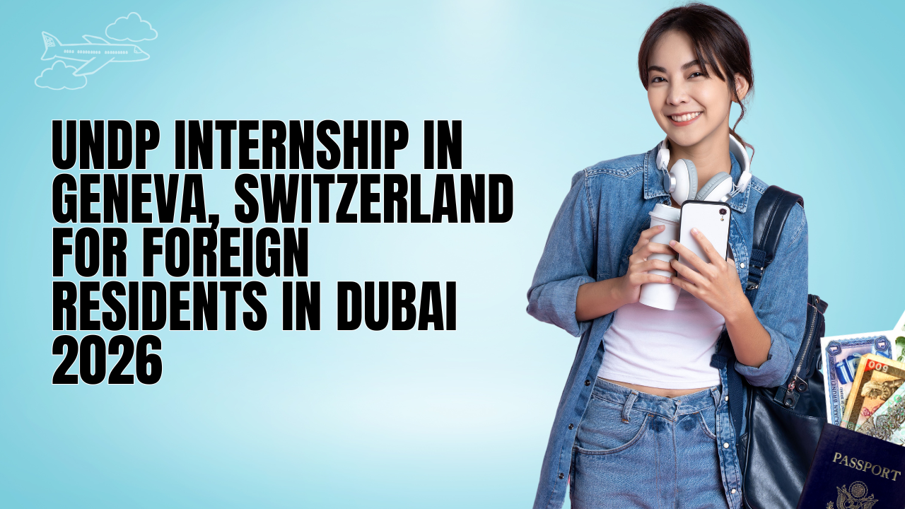 UNDP Internship in Geneva, Switzerland for Foreign Residents in Dubai 2026