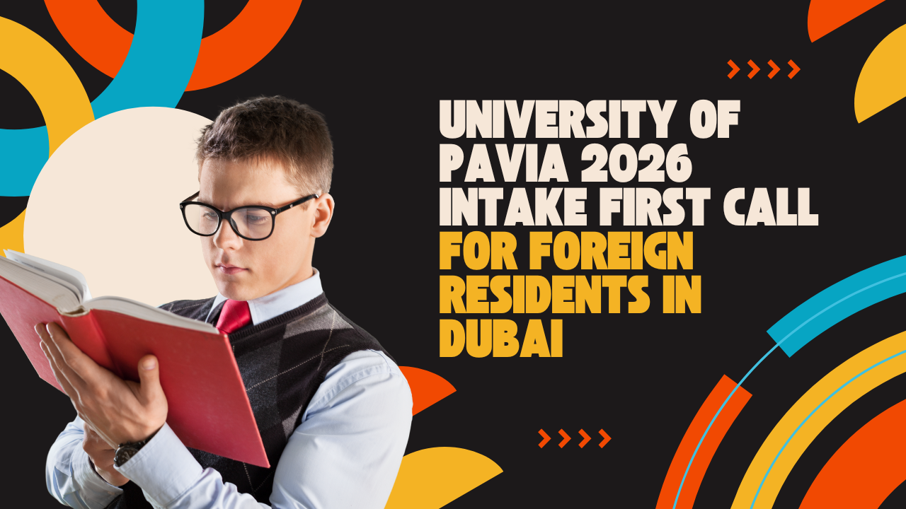 University of Pavia 2026 Intake First Call for Foreign Residents in Dubai