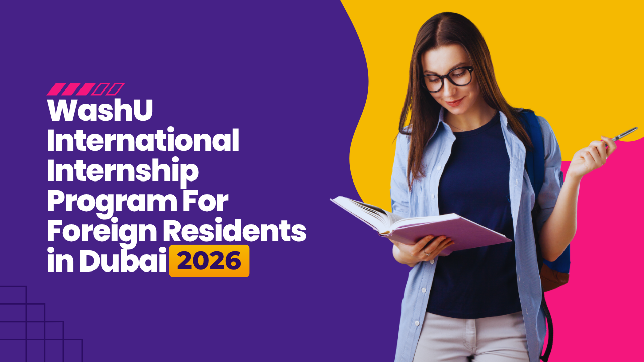 WashU International Internship Program For Foreign Residents in Dubai 2026