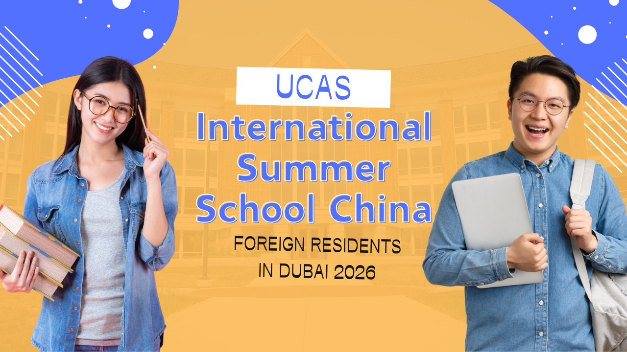 UCAS International Summer School China for Foreign Residents in Dubai 2026