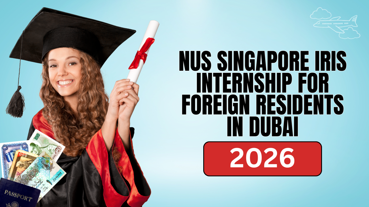 NUS Singapore IRIS Internship For Foreign Residents in Dubai 2026
