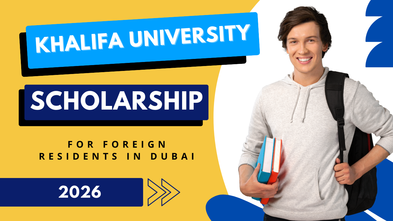 Khalifa University Scholarship for Foreign Residents in Dubai 2026