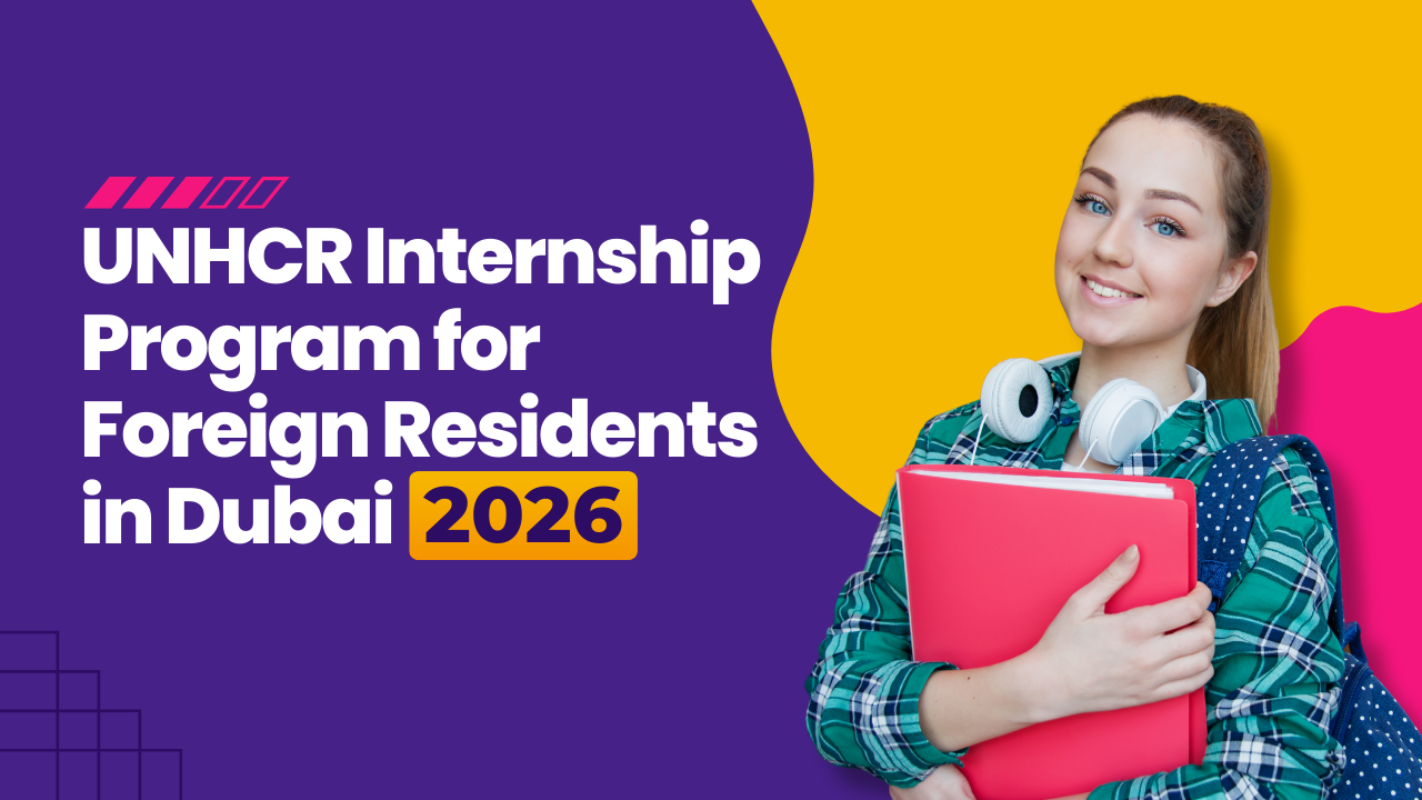 UNHCR Internship Program for Foreign Residents in Dubai 2026
