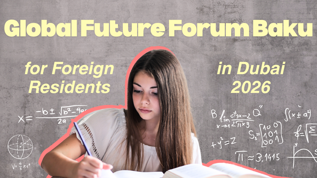 Global Future Forum Baku for Foreign Residents in Dubai 2026